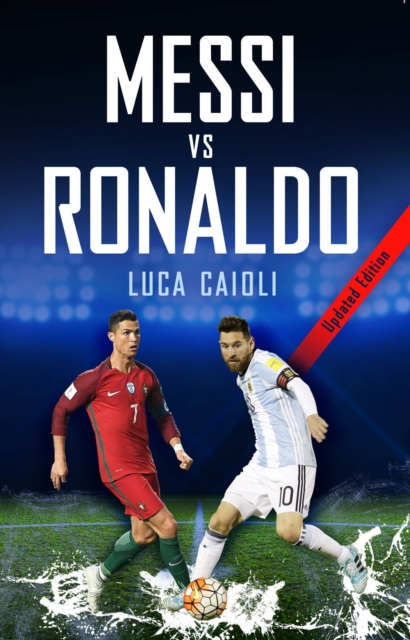 Book Cover for Messi vs Ronaldo 2018 by Luca Caioli