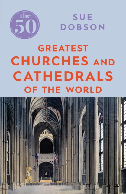 Book Cover for 50 Greatest Churches and Cathedrals by Sue Dobson