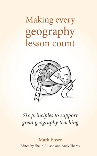 Book Cover for Making Every Geography Lesson Count by Mark Enser