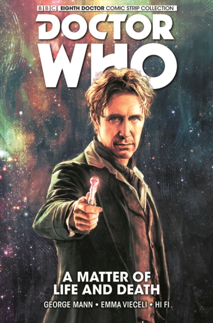 Book Cover for Doctor Who: The Eighth Doctor Vol. 1: A Matter of Life and Death by George Mann