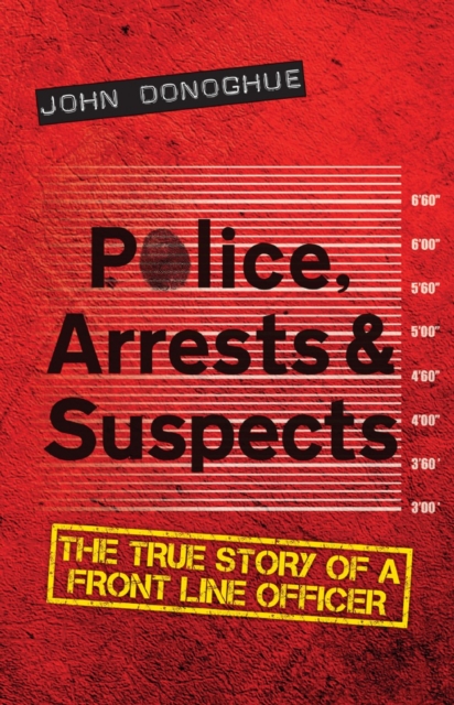 Book Cover for Police, Arrests & Suspects by John Donoghue