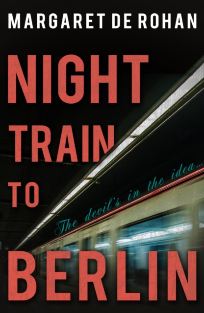 Book Cover for Night Train to Berlin by Margaret de Rohan