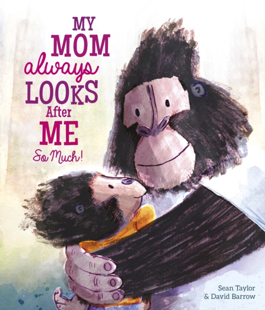 Book Cover for My Mom Always Looks After Me So Much! by Taylor, Sean