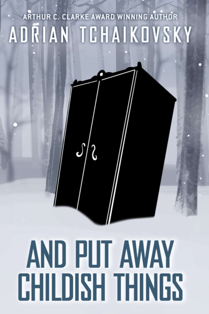 Book Cover for And Put Away Childish Things by Adrian Tchaikovsky