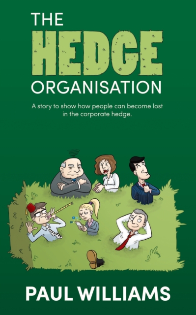 Book Cover for Hedge Organisation: A story to show how people can become lost in the corporate hedge by Williams, Paul