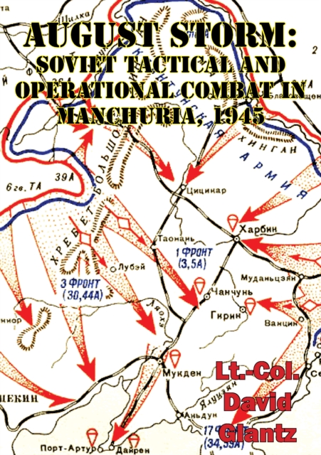 Book Cover for August Storm: The Soviet 1945 Strategic Offensive In Manchuria [Illustrated Edition] by Colonel David M Glantz