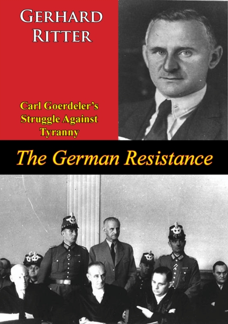 Book Cover for German Resistance: Carl Goerdeler's Struggle Against Tyranny by Gerhard Ritter