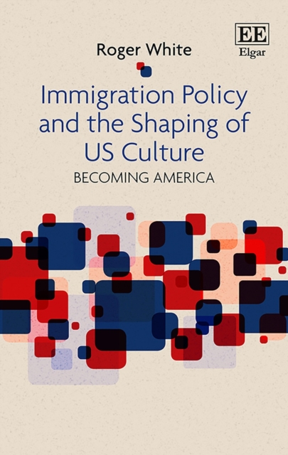 Book Cover for Immigration Policy and the Shaping of U.S. Culture by Roger White