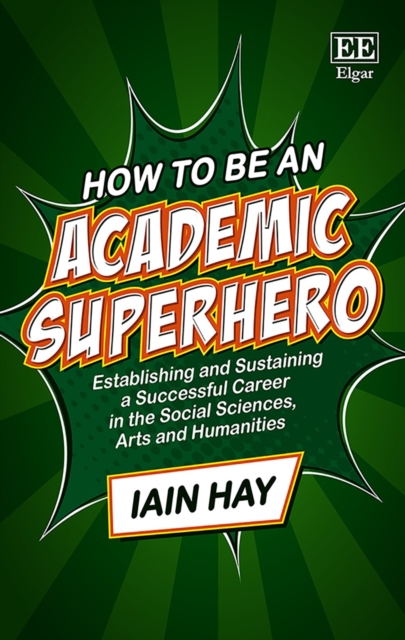 Book Cover for How to be an Academic Superhero by Iain Hay