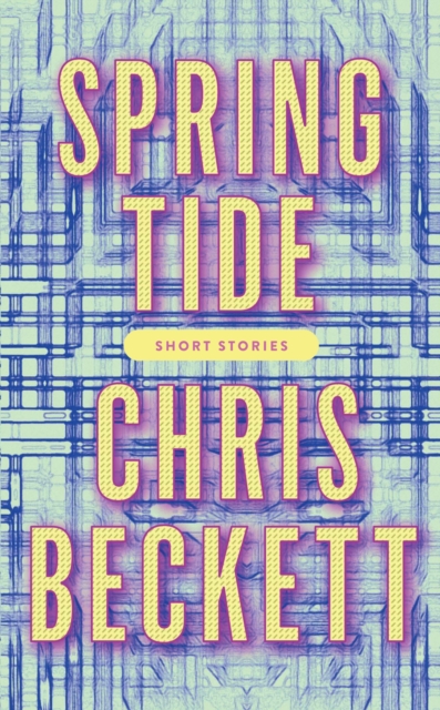 Book Cover for Spring Tide by Chris Beckett