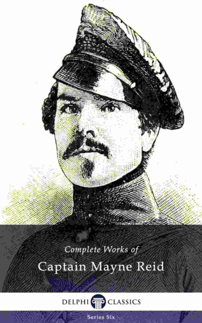 Book Cover for Delphi Complete Works of Captain Mayne Reid (Illustrated) by Captain Mayne Reid