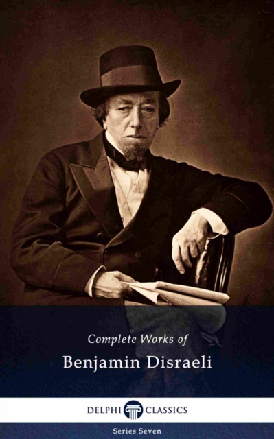 Book Cover for Delphi Complete Works of Benjamin Disraeli (Illustrated) by Benjamin Disraeli