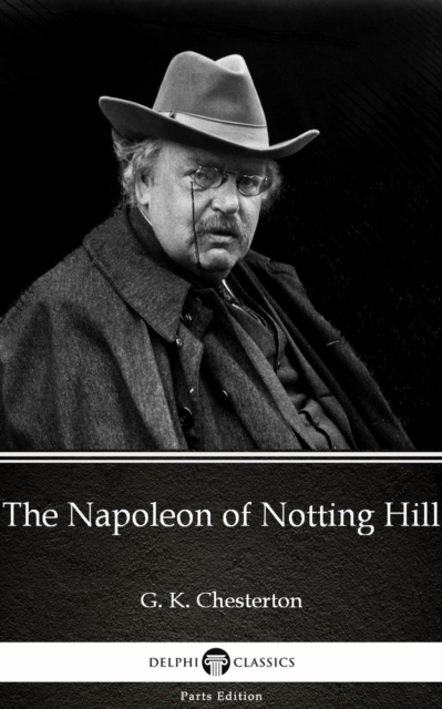 Book Cover for Napoleon of Notting Hill by G. K. Chesterton (Illustrated) by G. K. Chesterton