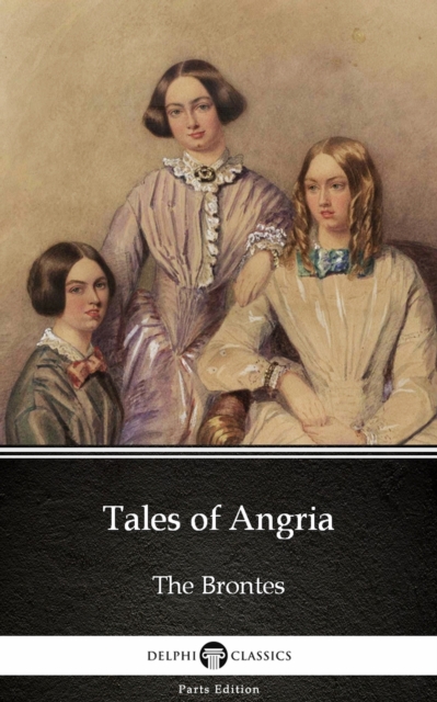 Book Cover for Tales of Angria by Charlotte Bronte (Illustrated) by Charlotte Bronte