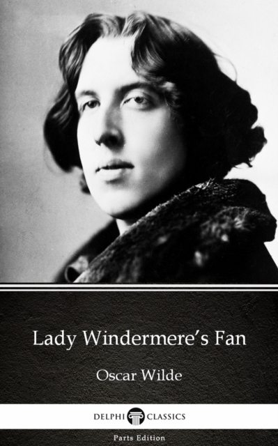 Book Cover for Lady Windermere's Fan by Oscar Wilde (Illustrated) by Oscar Wilde