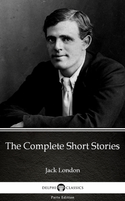 Book Cover for Complete Short Stories by Jack London (Illustrated) by Jack London