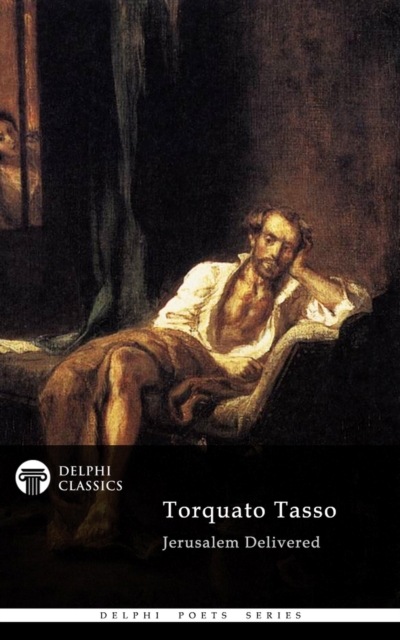 Book Cover for Jerusalem Delivered by Torquato Tasso (Delphi Classics) by Torquato Tasso