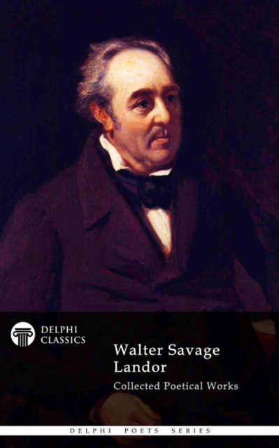 Book Cover for Delphi Collected Poetical Works of Walter Savage Landor (Illustrated) by Walter Savage Landor