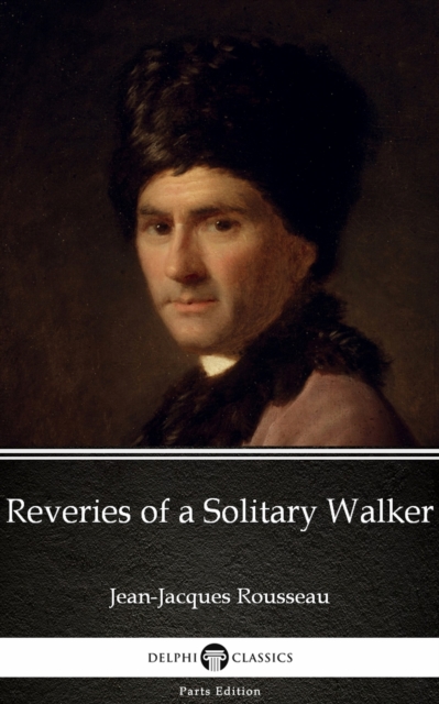 Book Cover for Reveries of a Solitary Walker by Jean-Jacques Rousseau (Illustrated) by Jean-Jacques Rousseau