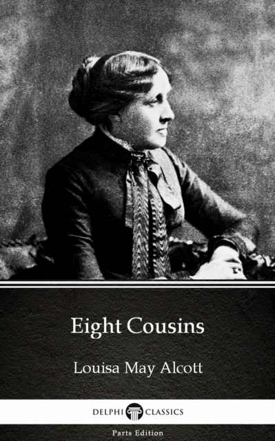 Book Cover for Eight Cousins by Louisa May Alcott (Illustrated) by Louisa May Alcott