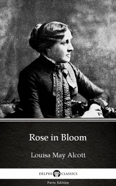Book Cover for Rose in Bloom by Louisa May Alcott (Illustrated) by Louisa May Alcott