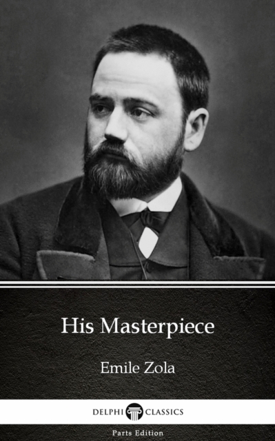 Book Cover for His Masterpiece by Emile Zola (Illustrated) by Emile Zola