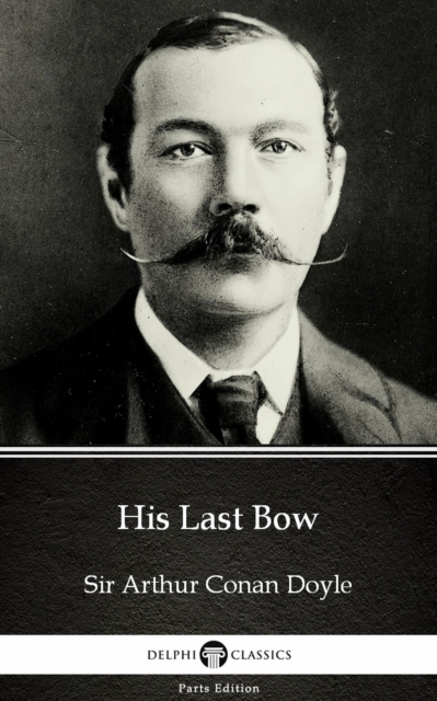 Book Cover for His Last Bow by Sir Arthur Conan Doyle (Illustrated) by Sir Arthur Conan Doyle