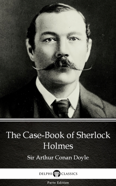 Book Cover for Case-Book of Sherlock Holmes by Sir Arthur Conan Doyle (Illustrated) by Sir Arthur Conan Doyle