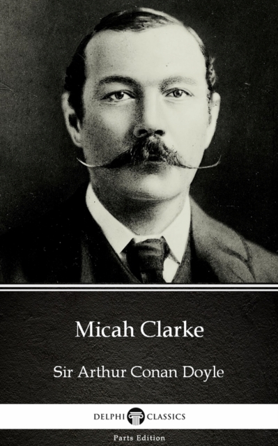 Book Cover for Micah Clarke by Sir Arthur Conan Doyle (Illustrated) by Sir Arthur Conan Doyle