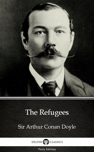 Book Cover for Refugees by Sir Arthur Conan Doyle (Illustrated) by Sir Arthur Conan Doyle