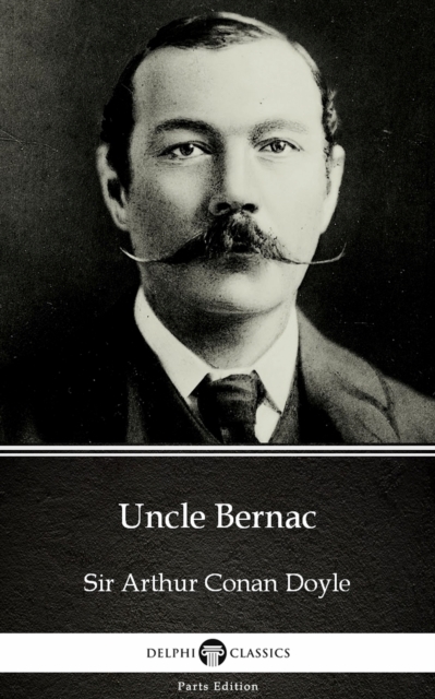 Book Cover for Uncle Bernac by Sir Arthur Conan Doyle (Illustrated) by Sir Arthur Conan Doyle