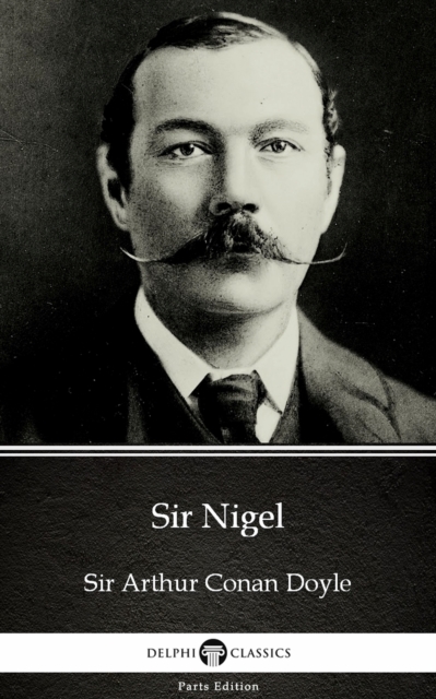 Book Cover for Sir Nigel by Sir Arthur Conan Doyle (Illustrated) by Sir Arthur Conan Doyle