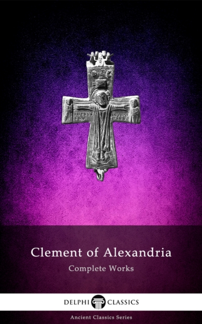 Book Cover for Delphi Complete Works of Clement of Alexandria (Illustrated) by Clement of Alexandria