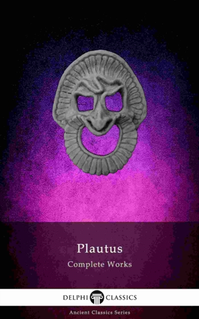 Book Cover for Delphi Complete Works of Plautus (Illustrated) by Titus Maccius Plautus
