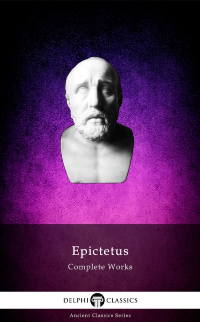 Book Cover for Delphi Complete Works of Epictetus (Illustrated) by Epictetus