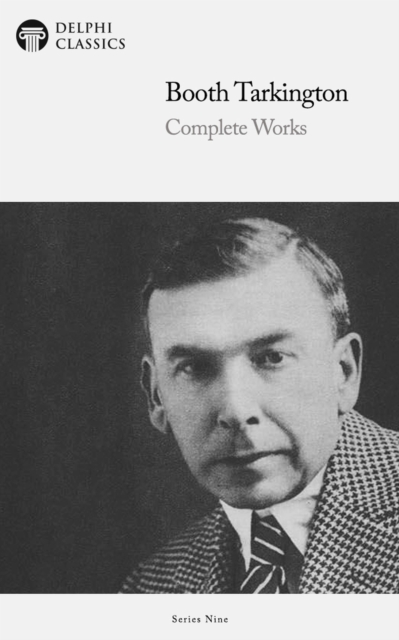 Book Cover for Delphi Complete Works of Booth Tarkington (Illustrated) by Booth Tarkington