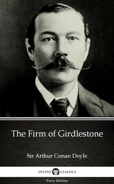 Book Cover for Firm of Girdlestone by Sir Arthur Conan Doyle (Illustrated) by Sir Arthur Conan Doyle
