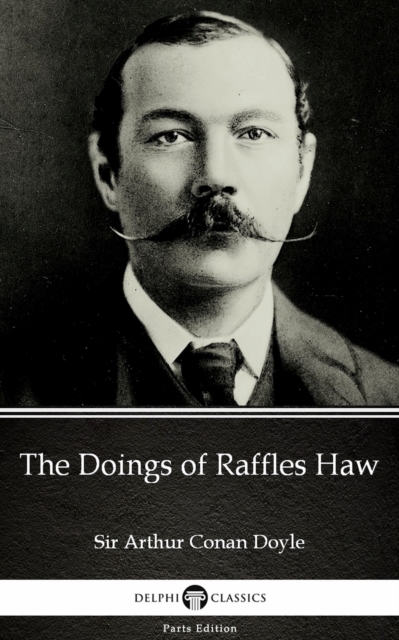 Book Cover for Doings of Raffles Haw by Sir Arthur Conan Doyle (Illustrated) by Sir Arthur Conan Doyle