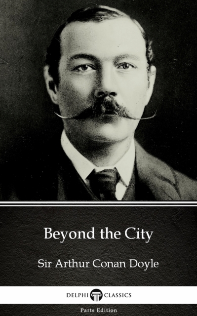 Book Cover for Beyond the City by Sir Arthur Conan Doyle (Illustrated) by Sir Arthur Conan Doyle