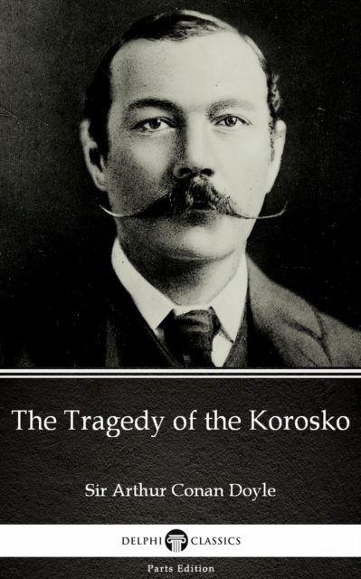 Book Cover for Tragedy of the Korosko by Sir Arthur Conan Doyle (Illustrated) by Sir Arthur Conan Doyle