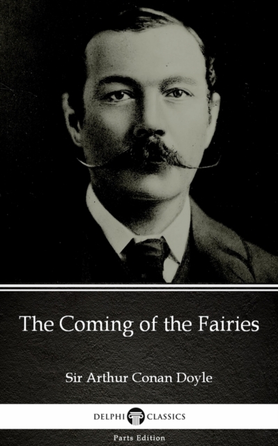 Book Cover for Coming of the Fairies by Sir Arthur Conan Doyle (Illustrated) by Sir Arthur Conan Doyle