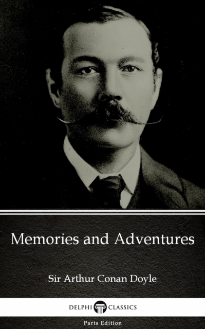 Book Cover for Memories and Adventures by Sir Arthur Conan Doyle (Illustrated) by Sir Arthur Conan Doyle