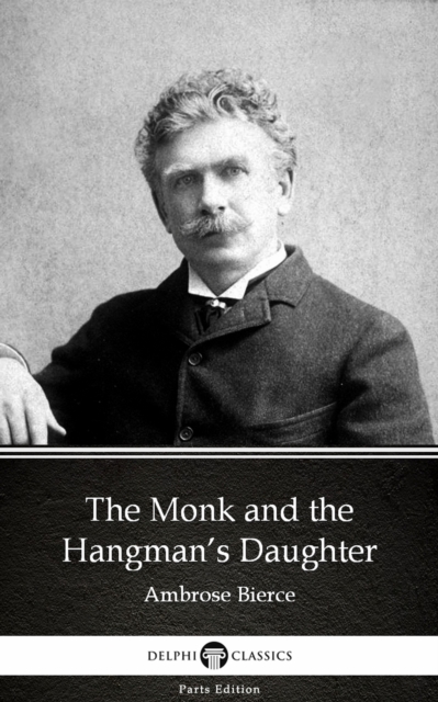 Book Cover for Monk and the Hangman's Daughter by Ambrose Bierce (Illustrated) by Ambrose Bierce