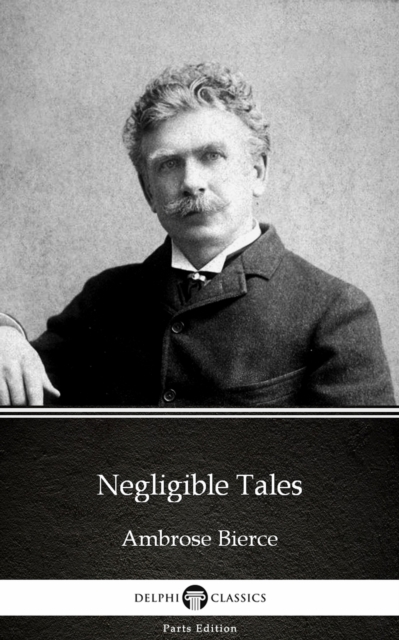 Book Cover for Negligible Tales by Ambrose Bierce (Illustrated) by Ambrose Bierce