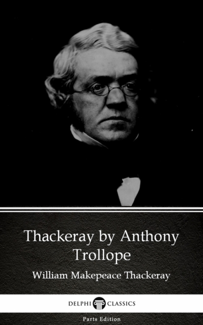 Book Cover for Thackeray by Anthony Trollope (Illustrated) by Anthony Trollope
