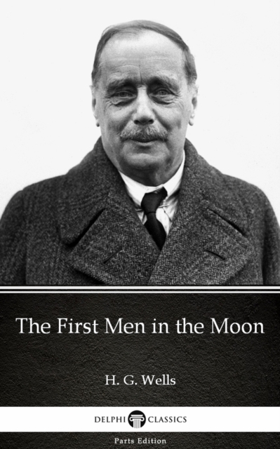 Book Cover for First Men in the Moon by H. G. Wells (Illustrated) by H. G. Wells