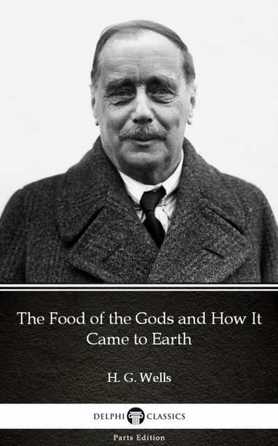 Book Cover for Food of the Gods and How It Came to Earth by H. G. Wells (Illustrated) by H. G. Wells