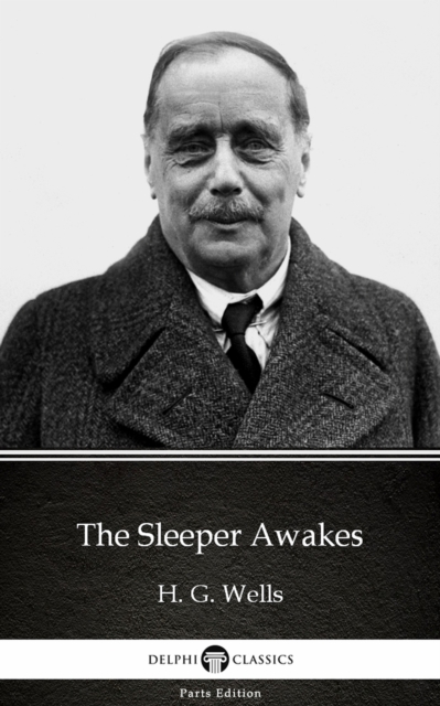 Book Cover for Sleeper Awakes by H. G. Wells (Illustrated) by H. G. Wells