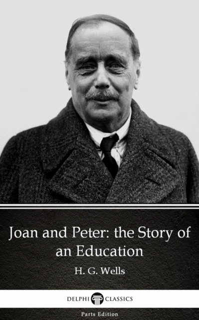 Book Cover for Joan and Peter: the Story of an Education by H. G. Wells (Illustrated) by H. G. Wells