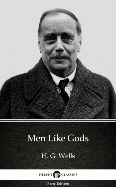 Book Cover for Men Like Gods by H. G. Wells (Illustrated) by H. G. Wells